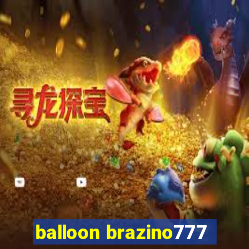 balloon brazino777